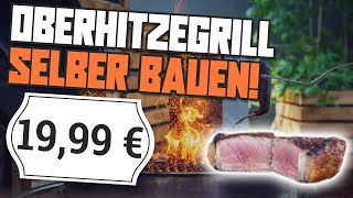 DIY OBERHITZEGRILL für 20 EURO 🔥🤑 [upl. by Min]