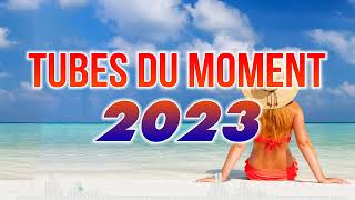 Hit du Moment 2023  Tubes 2023 Nouveauté  Musique dÉté Qui Bouge Mix [upl. by Bray]