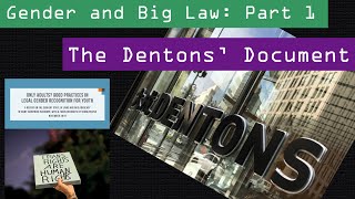 Gender and Big Law Part 1 The Dentons Document [upl. by Mellins]