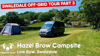 Swaledale Camping Hazel Brow Farm Campsite Low Row  Yorkshire Dales Off Grid [upl. by Adirehs902]