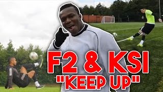 KEEP UP  KSI ft JME amp F2 FULL SONG [upl. by Campbell]