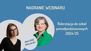 Webinar REKRUTACJA DO SZKÓŁ PONADPODSTAWOWYCH 202425 [upl. by Kennedy]