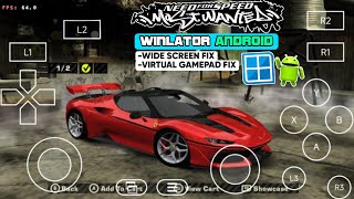 NFS MOST WANTED 2005 ANDROID OFFLINE  60 FPS Setting Wide screen Fix Virtual Gamepad  Winlator [upl. by Elleiram]