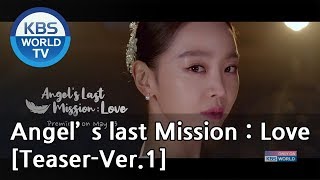 Angels Last Mission  Love I 단 하나의 사랑 TeaserVer1 [upl. by Acisseg116]