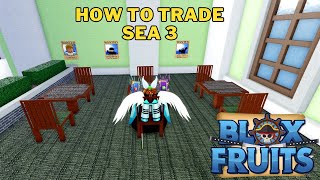 Where To Trade in Blox Fruits Sea 3  How To Trade in Third Sea [upl. by Inalaehon]