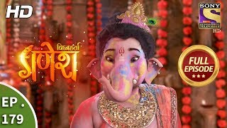 Vighnaharta Ganesh  Ep 179  Full Episode  1st May 2018 [upl. by Atiekal]