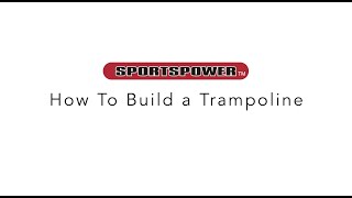 How to Build a Sportspower Trampoline [upl. by Sibyls]