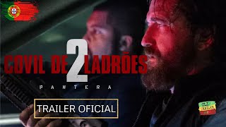 COVIL DE LADRÕES 2 PANTERA Den of Thieves 2  Trailer Legendado PT  Gerard Butler [upl. by Erdnua]