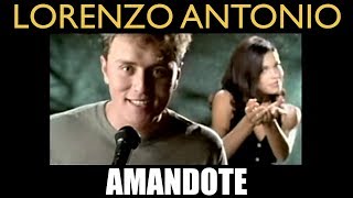 Lorenzo Antonio  quotAmandotequot  Video Oficial [upl. by Dnalloh]