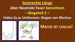 Gestreckte Länge über Neutrale Faser berechnen – Biegeteil 2 – mit 55°  Winkel  Video 2a [upl. by Lanrev962]