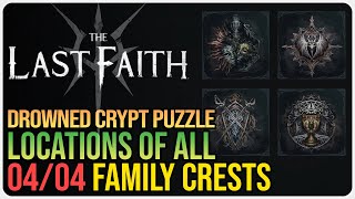 All Family Crest Locations The Last Faith – Drowned Crypt Puzzle [upl. by Eneleahs]