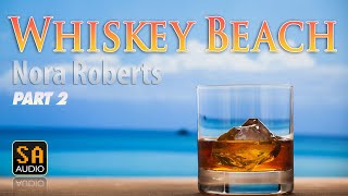 Whiskey Beach l Nora Roberts Audiobook Part 2  Story Audio 2021 [upl. by Shanda640]