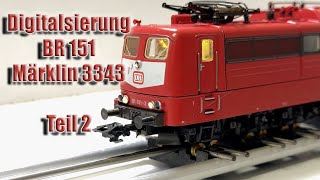 Digitalisierung BR 151 Märklin 3343 Teil 2 Decodereinbau und Umbau der Beleuchtung [upl. by Jet]