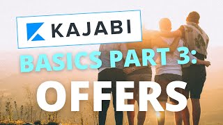 Kajabi for Beginners Part 34 Selling amp Offers [upl. by Notffilc]