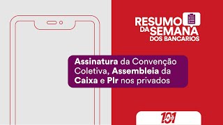 32 Assinatura da Convenção Coletiva Assembleia da Caixa e PLR nos privados [upl. by Shela]