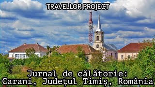 Jurnal de călătorie Carani Județul Timiș România [upl. by Annam]