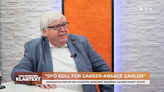 quotSPÖ soll für GanserAbsage zahlenquot Schutte gewinnt Prozess gegen Steyr  Wir sprechen Klartext [upl. by Lorien707]