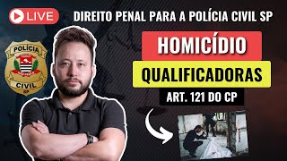 LIVE HOMICÍDIO  Qualificadoras Direito Penal para a Polícia Civil SP [upl. by Ferna445]