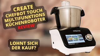 CREATE IKOHS CHEFBOT TOUCH Multifunktions Küchenroboter Review Lohnt sich der Kauf [upl. by Ahseral]