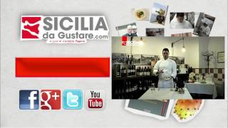 Ricette presentate dai migliori chef della Sicilia in esclusiva per Sicilia da Gustare [upl. by Aliehs521]