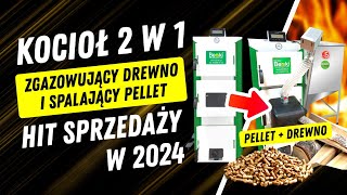 HIT sprzedaży 2024r Kocioł 2 w 1 zgazowujący drewno z możliwością spalania pelletu  Grupa Berski [upl. by Eyr810]