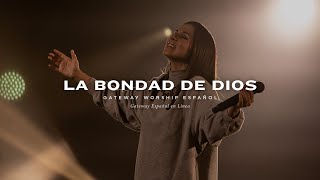 La Bondad de Dios  con Becky Collazos y Gateway Worship Español [upl. by Yevi]