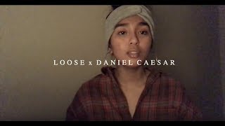 loose  daniel caesar [upl. by Kazim]