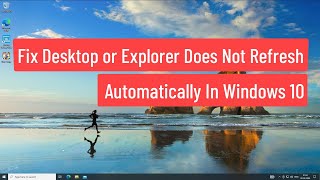 Fix Desktop or Explorer Does Not Refresh Automatically In Windows 10 [upl. by Ynagoham]