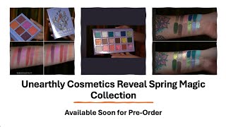 Unearthly Cosmetics Reveal Spring Magic Collection  Available Soon for PreOrder [upl. by Arny951]