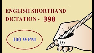 ENGLISH SHORTHAND DICTATION  398  100 WPM [upl. by Suneya]