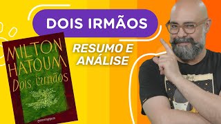 DOIS IRMÃOS  Milton Hatoum  Resumo e análise  Obras literárias da FUVEST [upl. by Elfreda]