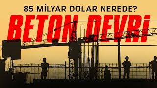 Beton Devri 85 Milyar Dolar Nerede  Belgesel [upl. by Witt34]