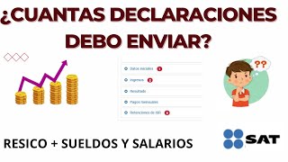 ¿Cuántas declaraciones se presentan si estoy en RESICO y Sueldos y Salarios [upl. by Ellennod511]