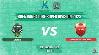 KODAGU FC VS BANGALORE DREAM UNITED  MATCH 159  BDFA BANGALORE SUPER DIVISION 2023 [upl. by Papert]