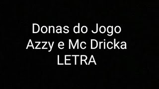 Donas do Jogo de Azzy Hyperanhas e Mc Dricka  Letra [upl. by Auohp158]