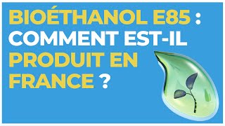 Bioéthanol E85  comment estil produit en France [upl. by Kessia]