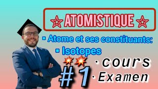 💥 1 Atomestique 🎁🔥Atome et ses constituants ⛔Examen générale 🤯 SMPC [upl. by Windy]