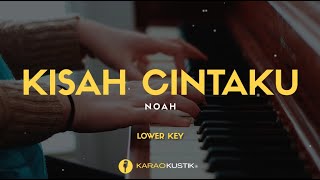 NOAH  Kisah Cintaku Karaoke Akustik  Lirik  Lower Key [upl. by Nylesaj]