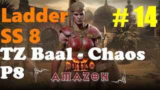 D2R  AMAZON LADDER SS 8  TZ BALL  CHAOS P8  PART 14 [upl. by Fredia]