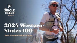 2024 Western States 100 Mens Field Preview Show [upl. by Kallista]