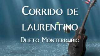 CORRIDO DE LAURENTINO DUETO MONTERRUBIO [upl. by Ellocin]