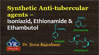 Synthetic Antitubercular agents  Isoniazid Ethionamide amp Ethambutol  YR Pharma Tube  Yerra [upl. by Revell]