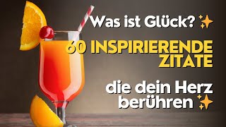 Was ist Glück 60 inspirierende Zitate die dein Herz berühren ✨ [upl. by Donaldson]