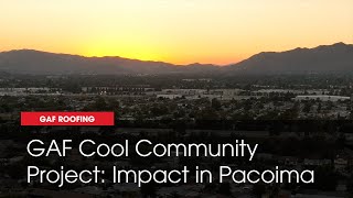 GAF Cool Community Project Impact in Pacoima [upl. by Edmondo162]