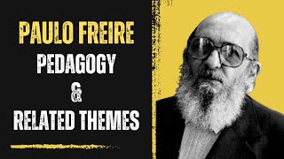 Paulo Freire Related Themes Excerpt [upl. by Kaja]