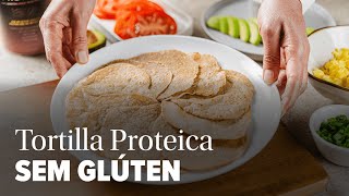 TORTILLA PROTEICA SEM GLÚTEN  RECEITAS ESSENTIAL [upl. by Reames306]