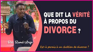 QUE DIT LA VERITE A PROPOS DU DIVORCE   Rév Raoul WAFO [upl. by Chaing951]