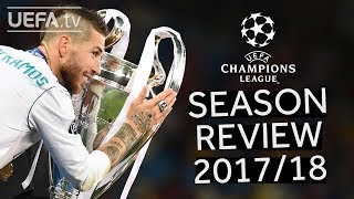 UEFA CHAMPIONS LEAGUE 201718 SEASON REVIEW [upl. by Margery732]