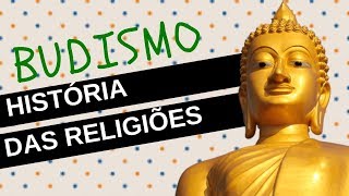 História das Religiões 7 BUDISMO [upl. by Innob]