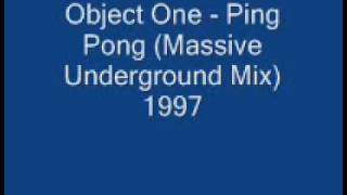 Object One  Ping Pong Massive Underground Mix 1997 [upl. by Eidnalem]